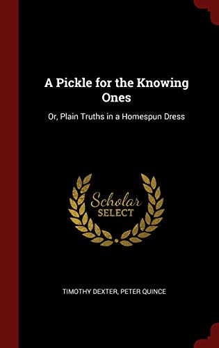9781296537296: A Pickle for the Knowing Ones: Or, Plain Truths in a Homespun Dress
