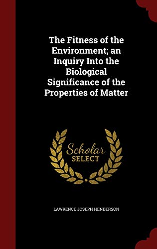 9781296545338: The Fitness of the Environment; an Inquiry Into the Biological Significance of the Properties of Matter