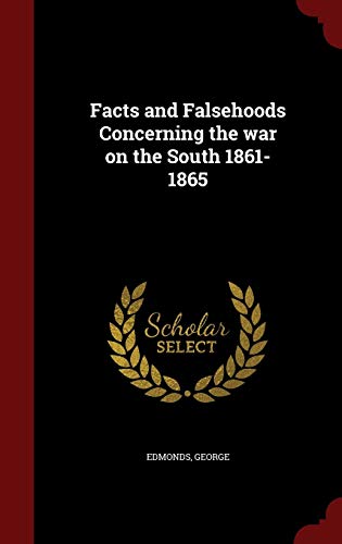 9781296549671: Facts and Falsehoods Concerning the war on the South 1861-1865