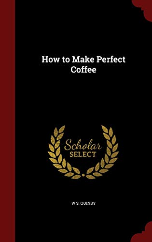 9781296581886: How to Make Perfect Coffee