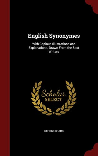 9781296593247: English Synonymes: With Copious Illustrations and Explanations. Drawn From the Best Writers