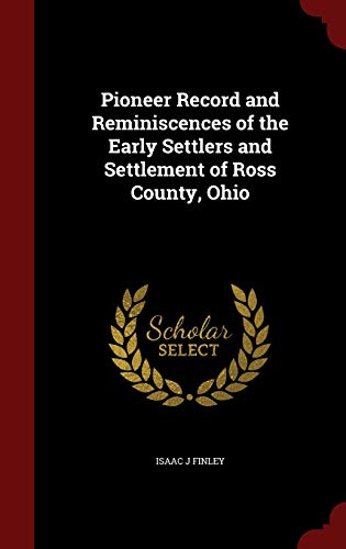 9781296598259: Pioneer Record and Reminiscences of the Early Settlers and Settlement of Ross County, Ohio