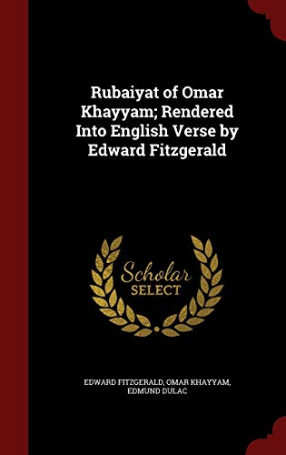 Imagen de archivo de Rubaiyat of Omar Khayyam; Rendered Into English Verse by Edward Fitzgerald a la venta por WorldofBooks