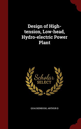 9781296616328: Design of High-tension, Low-head, Hydro-electric Power Plant
