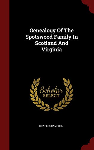 9781296617226: Genealogy Of The Spotswood Family In Scotland And Virginia