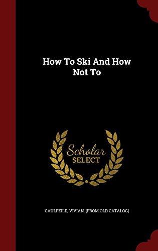9781296617769: How To Ski And How Not To
