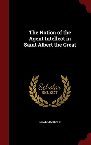 Beispielbild fr The Notion of the Agent Intellect in Saint Albert the Great zum Verkauf von WorldofBooks