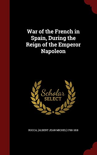 9781296632625: War of the French in Spain, During the Reign of the Emperor Napoleon