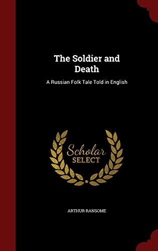 9781296644451: The Soldier and Death: A Russian Folk Tale Told in English