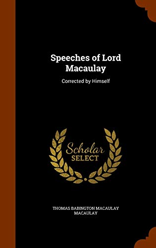 9781296674175: Speeches of Lord Macaulay: Corrected by Himself