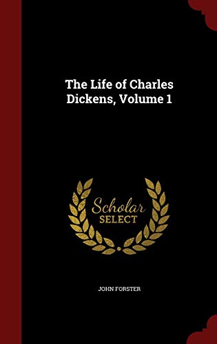 9781296702199: The Life of Charles Dickens, Volume 1