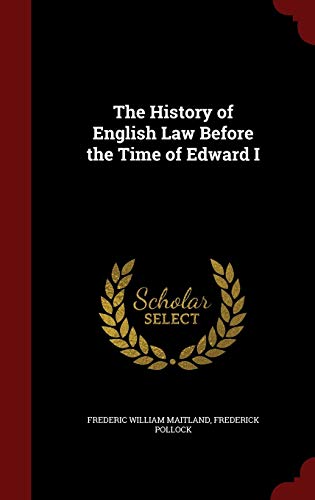 The History of English Law Before the Time of Edward I - Frederic William Maitland