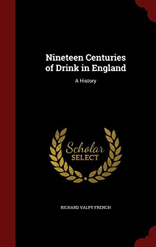 Stock image for Nineteen Centuries of Drink in England: A History for sale by Lucky's Textbooks