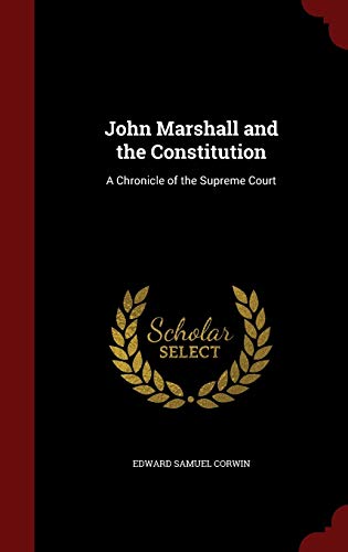 Imagen de archivo de John Marshall and the Constitution: A Chronicle of the Supreme Court a la venta por Hoosac River Books