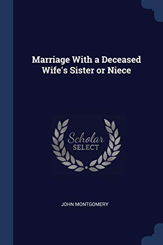 Stock image for Marriage With a Deceased Wife's Sister or Niece for sale by Lucky's Textbooks