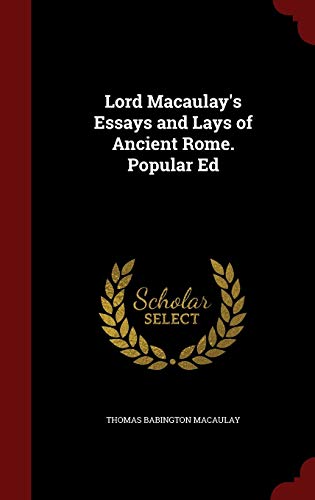 9781296743741: Lord Macaulay's Essays and Lays of Ancient Rome. Popular Ed