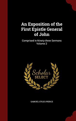 An Exposition of the First Epistle General of John - Samuel Eyles Pierce