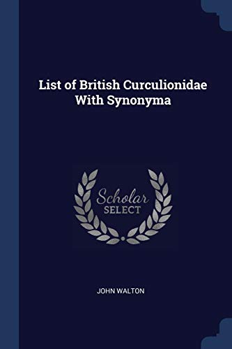 Imagen de archivo de List of British Curculionidae With Synonyma a la venta por ALLBOOKS1