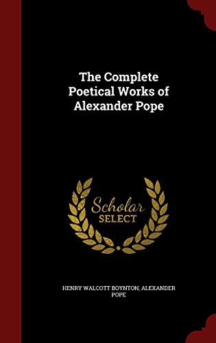 The Complete Poetical Works of Alexander Pope - Boynton, Henry Walcott, Pope, Alexander