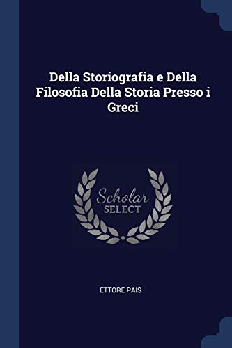 9781296759506: Della Storiografia e Della Filosofia Della Storia Presso i Greci