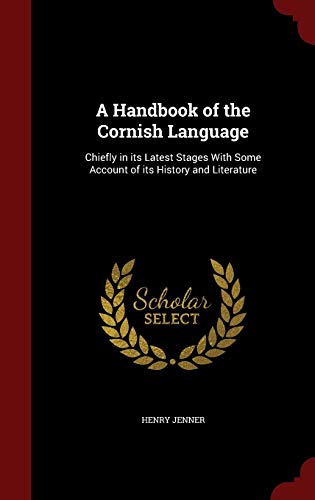 9781296766924: A Handbook of the Cornish Language: Chiefly in its Latest Stages With Some Account of its History and Literature
