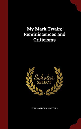 Stock image for My Mark Twain; Reminiscences and Criticisms for sale by Lucky's Textbooks