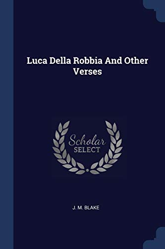 Stock image for Luca Della Robbia And Other Verses for sale by Lucky's Textbooks