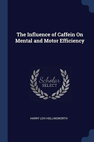 Stock image for The Influence of Caffein On Mental and Motor Efficiency for sale by Lucky's Textbooks