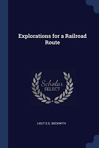 9781296787288: Explorations for a Railroad Route