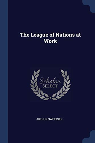 Imagen de archivo de The League of Nations at Work a la venta por Lucky's Textbooks