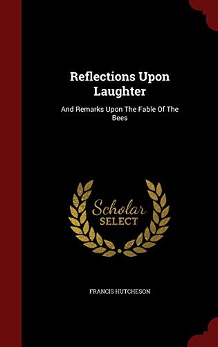 9781296834579: Reflections Upon Laughter: And Remarks Upon The Fable Of The Bees