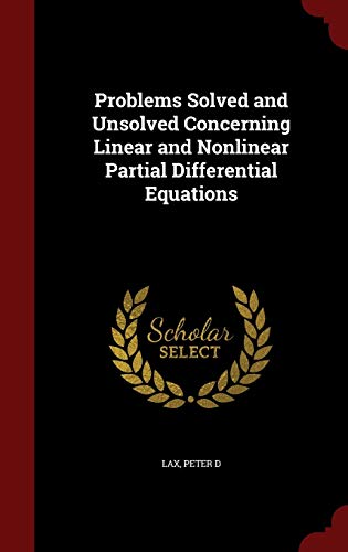 9781296835439: Problems Solved and Unsolved Concerning Linear and Nonlinear Partial Differential Equations