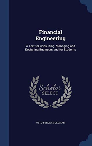 9781296867485: Financial Engineering: A Text for Consulting, Managing and Designing Engineers and for Students