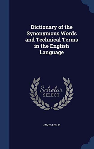 9781296867515: Dictionary of the Synonymous Words and Technical Terms in the English Language