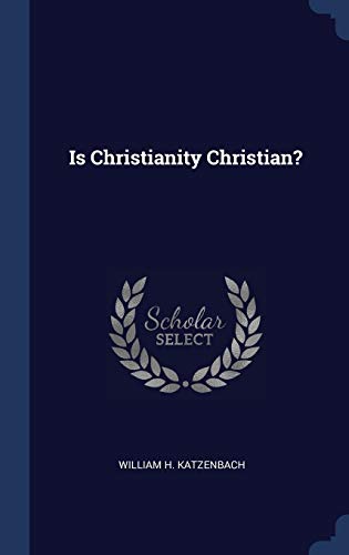 9781296872588: Is Christianity Christian?