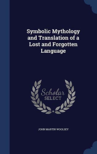9781296873035: Symbolic Mythology and Translation of a Lost and Forgotten Language