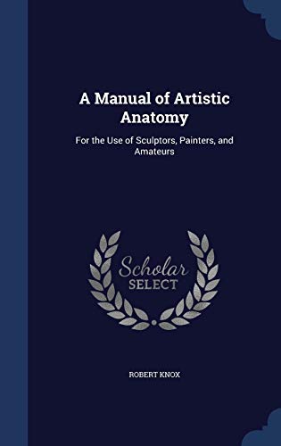 9781296873868: A Manual of Artistic Anatomy: For the Use of Sculptors, Painters, and Amateurs