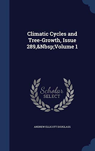 Stock image for Climatic Cycles and Tree-Growth, Issue 289, Volume 1 for sale by Lucky's Textbooks