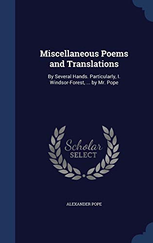 9781296883768: Miscellaneous Poems and Translations: By Several Hands. Particularly, I. Windsor-Forest, ... by Mr. Pope