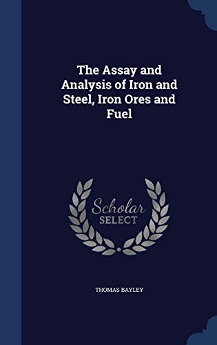 9781296883881: The Assay and Analysis of Iron and Steel, Iron Ores and Fuel