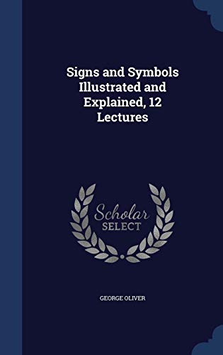 Stock image for Signs and Symbols Illustrated and Explained, 12 Lectures for sale by Lucky's Textbooks