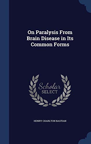 Beispielbild fr On Paralysis From Brain Disease in Its Common Forms zum Verkauf von Lucky's Textbooks