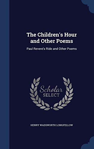 9781296886011: The Children's Hour and Other Poems: Paul Revere's Ride and Other Poems