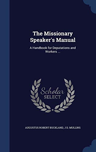 9781296899066: The Missionary Speaker's Manual: A Handbook for Deputations and Workers ...