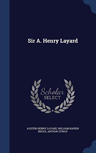 Stock image for Sir A. Henry Layard for sale by Lucky's Textbooks