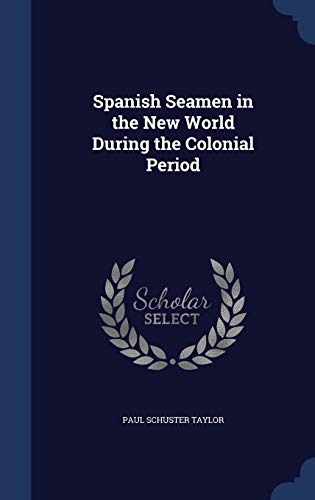 Stock image for Spanish Seamen in the New World During the Colonial Period for sale by Lucky's Textbooks