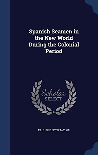 9781296900755: Spanish Seamen in the New World During the Colonial Period
