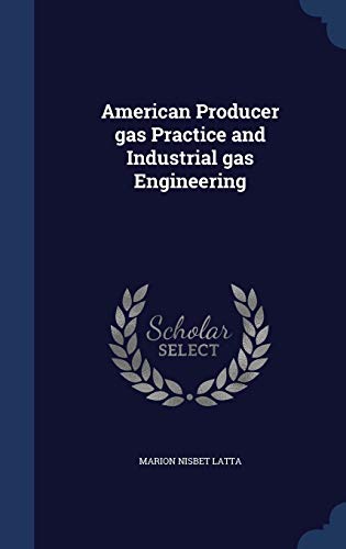 Beispielbild fr American Producer gas Practice and Industrial gas Engineering zum Verkauf von Lucky's Textbooks