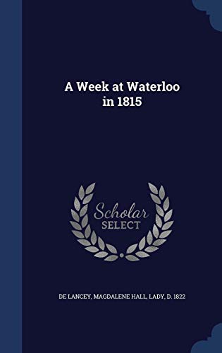 9781296902315: A Week at Waterloo in 1815