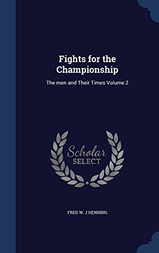 Imagen de archivo de Fights for the Championship: The men and Their Times Volume 2 a la venta por Lucky's Textbooks